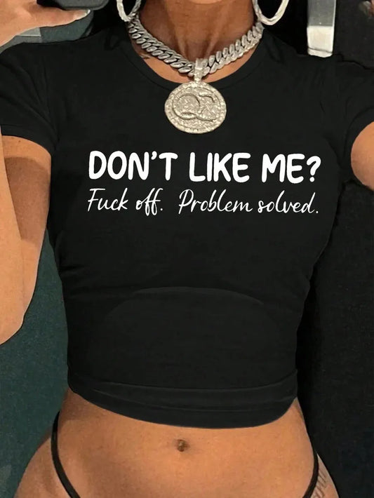 Don't Like Me? Crop Top